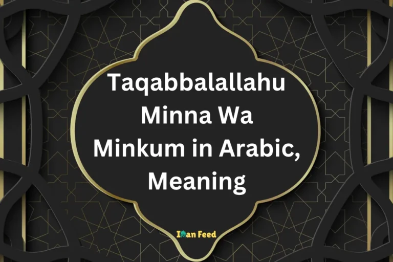Taqabbalallahu Minna Wa Minkum in Arabic, Meaning, & Response